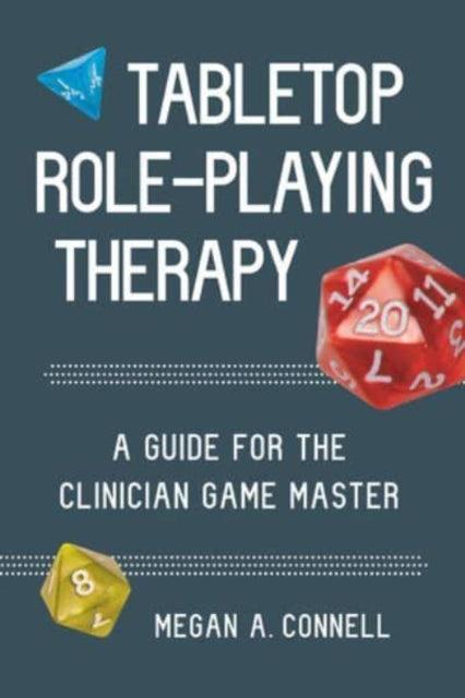Tabletop Role-Playing Therapy : A Guide for the Clinician Game Master - Mini Megastore