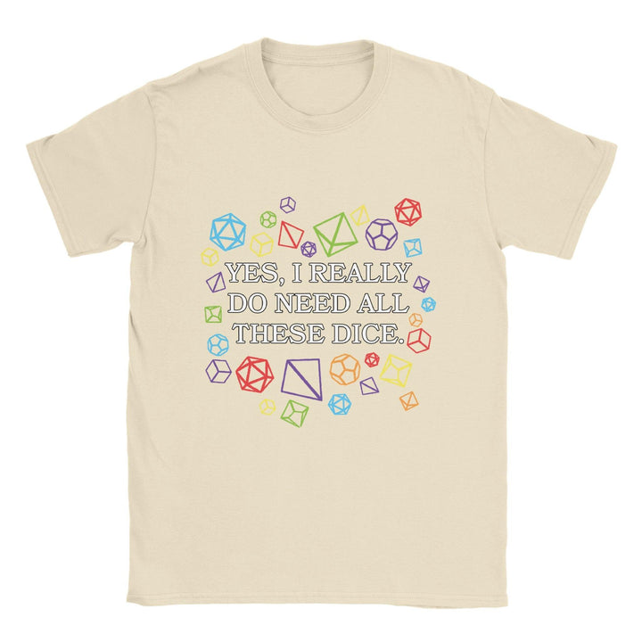 "YES I REALLY NEED ALL THESE DICE." t shirt - Mini Megastore